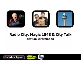 Radio City, Magic 1548 &amp; City Talk Station Information