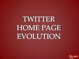 TWITTER HOME PAGE EVOLUTION