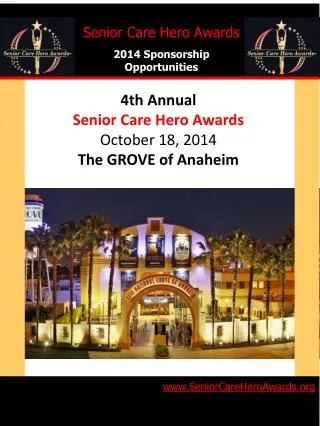 4th Annual Senior Care Hero Awards October 18, 2014 The GROVE of Anaheim