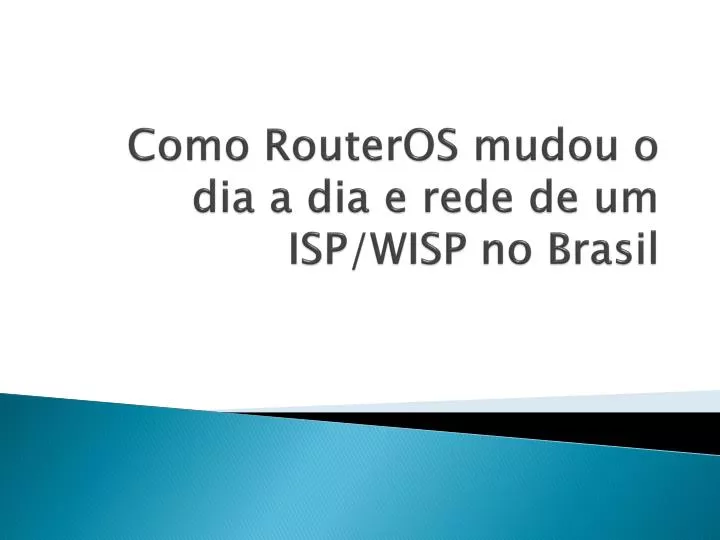 como routeros mudou o dia a dia e rede de um isp wisp no brasil