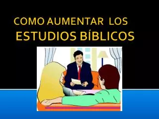 como aumentar los estudios b blicos