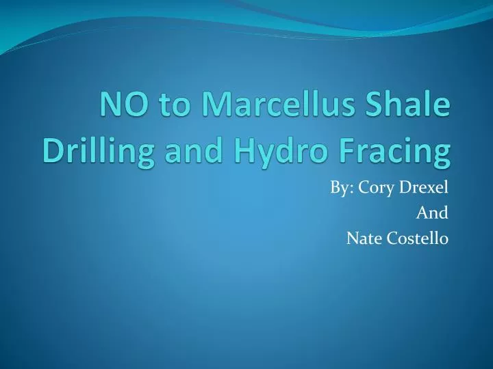 no to marcellus shale drilling and hydro fracing