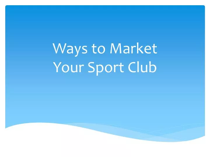 ways to market your sport club