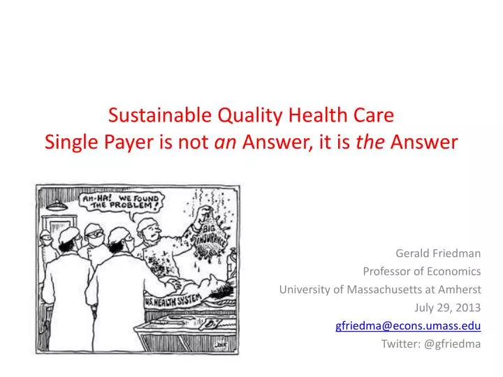 sustainable quality health care single payer is not an answer it is the answer