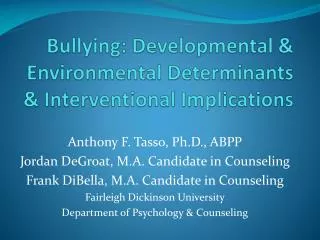 Bullying: Developmental &amp; Environmental Determinants &amp; Interventional Implications