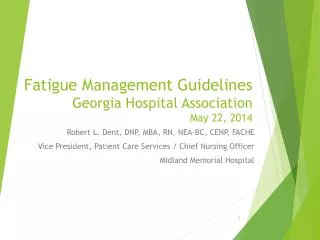 Fatigue Management Guidelines Georgia Hospital Association May 22, 2014