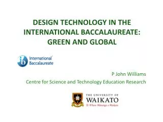 DESIGN TECHNOLOGY IN THE INTERNATIONAL BACCALAUREATE: GREEN AND GLOBAL