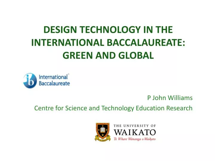 PPT DESIGN TECHNOLOGY IN THE INTERNATIONAL BACCALAUREATE GREEN AND