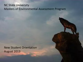 NC State University Masters of Environmental Assessment Program New Student Orientation August 2013