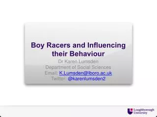 Boy Racers and Influencing their Behaviour