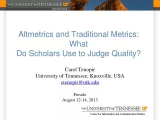 Altmetrics and Traditional Metrics: What Do Scholars Use to Judge Quality?