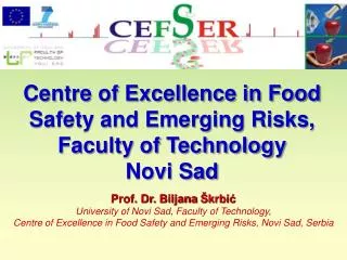 Centre of Excellence in Food Safety and Emerging Risks, Faculty of Technology Novi Sad