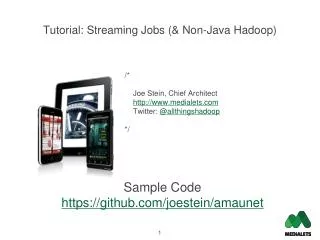 Tutorial: Streaming Jobs (&amp; Non-Java Hadoop )