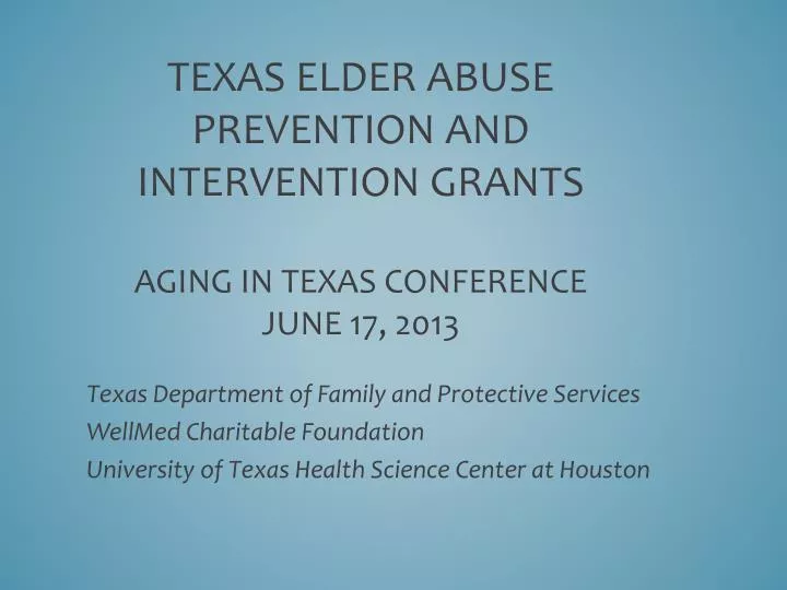 texas elder abuse prevention and intervention grants aging in texas conference june 17 2013