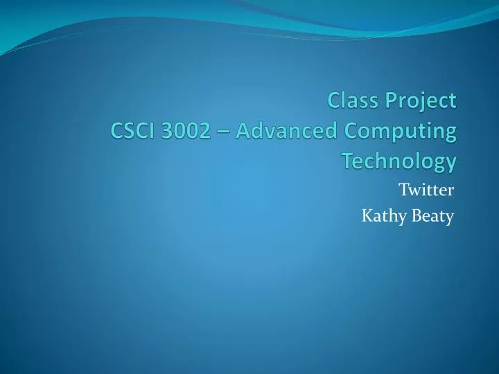 class project csci 3002 advanced computing technology