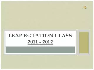 LEAP Rotation Class 2011 - 2012