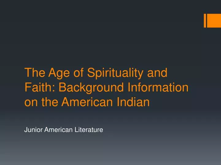 the age of spirituality and faith background information on the american indian