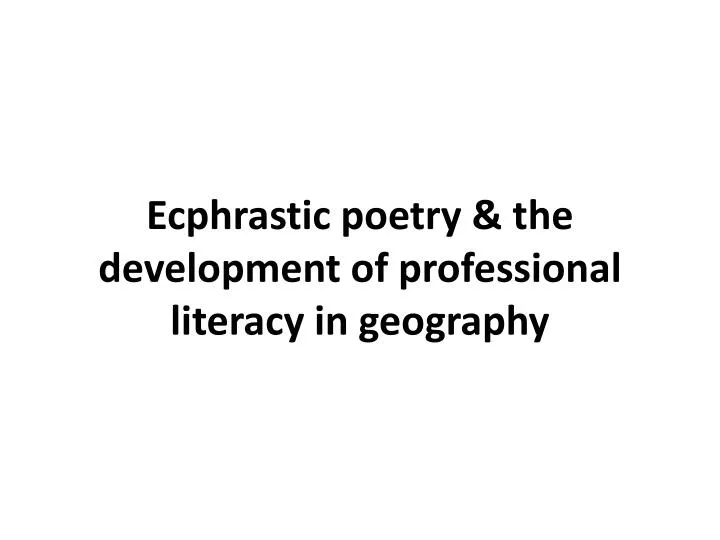 ecphrastic poetry the development of professional literacy in geography