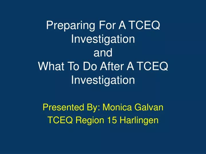 preparing for a tceq investigation and what to do after a tceq investigation