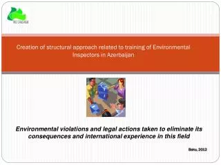 Creation of structural approach related to training of Environmental Inspectors in Azerbaijan