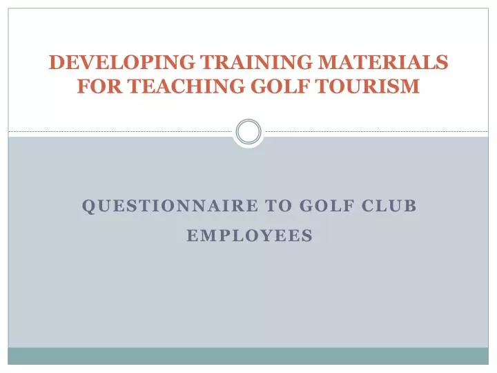 developing training materials for teaching golf tourism