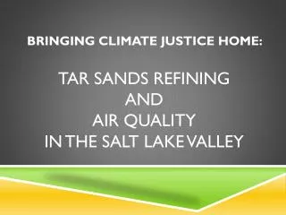 Bringing Climate Justice Home: Tar Sands Refining and Air Quality in the Salt Lake Valley