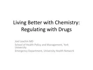 Living Better with Chemistry: Regulating with Drugs