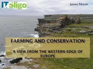 Farming and conservation A view from the western edge of Europe