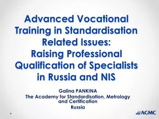 Advanced Vocational Training in Standardisation Related Issues : Raising Professional Qualification of Specialists in