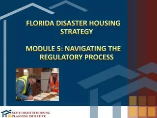 Florida Disaster Housing Strategy Module 5: Navigating the Regulatory Process