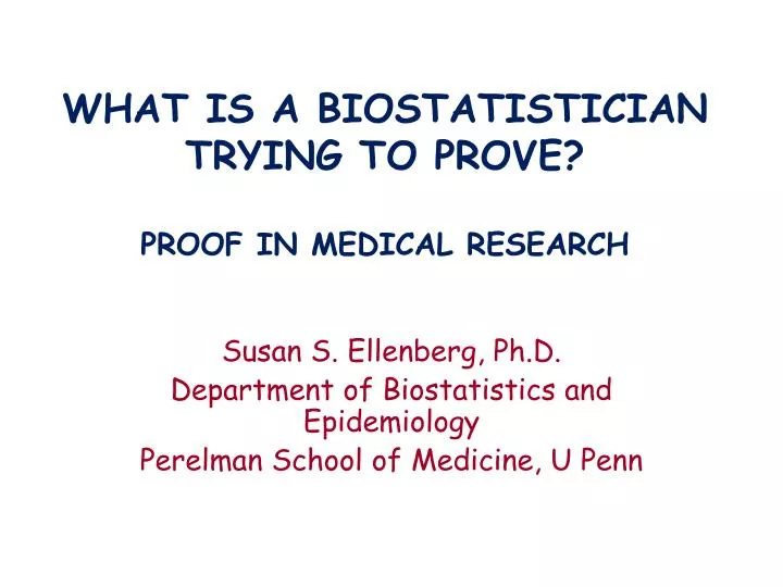 what is a biostatistician trying to prove proof in medical research
