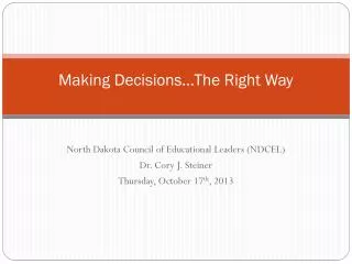 Making Decisions…The Right Way