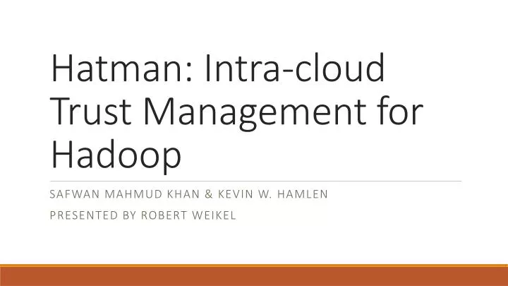 hatman intra cloud trust management for hadoop