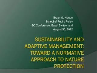 Sustainability and Adaptive Management: Toward a Normative Approach to Nature Protection