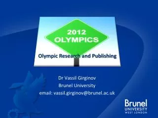 Dr Vassil Girginov Brunel University e mail: vassil.girginov@brunel.ac.uk