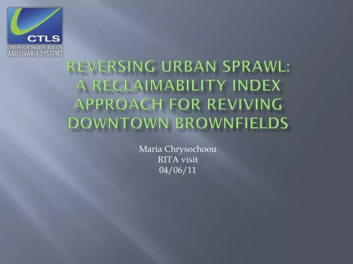 reversing urban sprawl a reclaimability index approach for reviving downtown brownfields