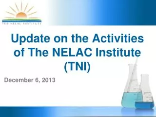 Update on the Activities of The NELAC Institute (TNI)