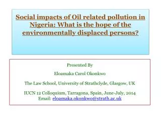 Social impacts of Oil related pollution in Nigeria: What is the hope of the environmentally displaced persons?