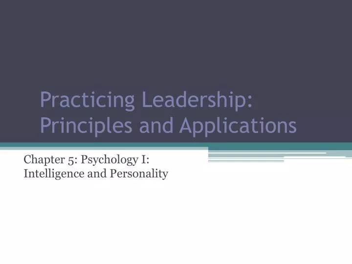 practicing leadership principles and applications