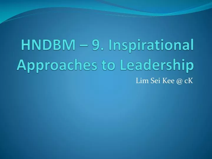 hndbm 9 inspirational approaches to leadership