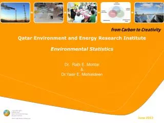 Qatar Environment and Energy Research Institute Environmental Statistics Dr. Rabi E. Mohtar &amp; Dr.Yasir E. Mohie