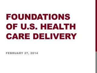 Foundations of U.S. health care delivery