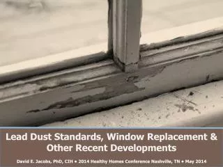 Lead Dust Standards, Window Replacement &amp; Other Recent Developments