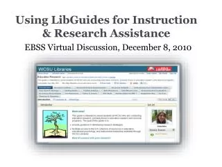 Using LibGuides for Instruction &amp; Research Assistance