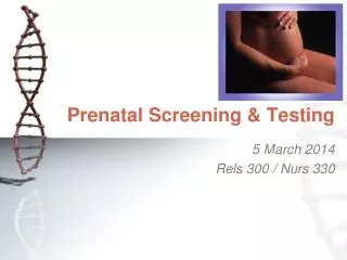 Prenatal Screening &amp; Testing