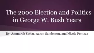 The 2000 Election and Politics in George W. Bush Years