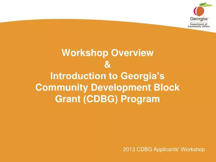 workshop overview introduction to georgia s community development block grant cdbg program