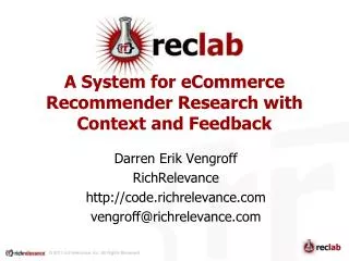 A System for eCommerce Recommender Research with Context and Feedback
