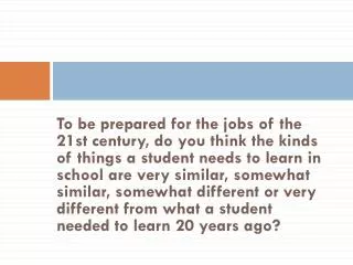 What do our students need to know and learn to be prepared for college and careers in the 21 st century?