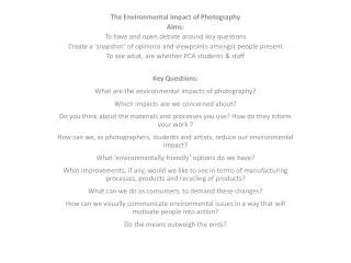 The Environmental Impact of Photography Aims: To have and open debate around key questions